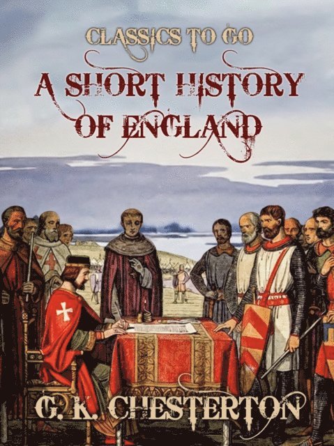 G. K. Chesterton - Short History of England, E-bok