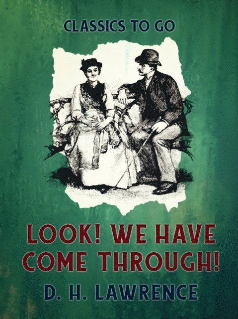 D. H. Lawrence - Look! We Have Come Through!, E-bok
