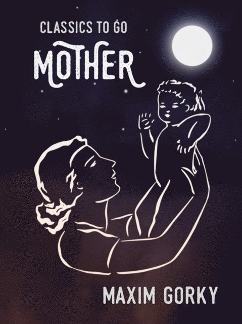 Maxim Gorky - Mother, E-bok