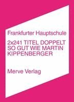 Frankfurter Hauptschule - 2x241 Titel doppelt so gut wie Martin Kippenberger, Häftad. Tillgänglighet: Lägg i varukorg