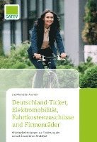 Deutschland-Ticket, Elektromobilitt, Fahrtkostenzuschsse und Firmenrder