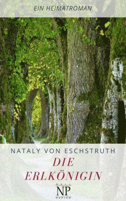 Nataly von Eschstruth - Die Erlkönigin, E-bok