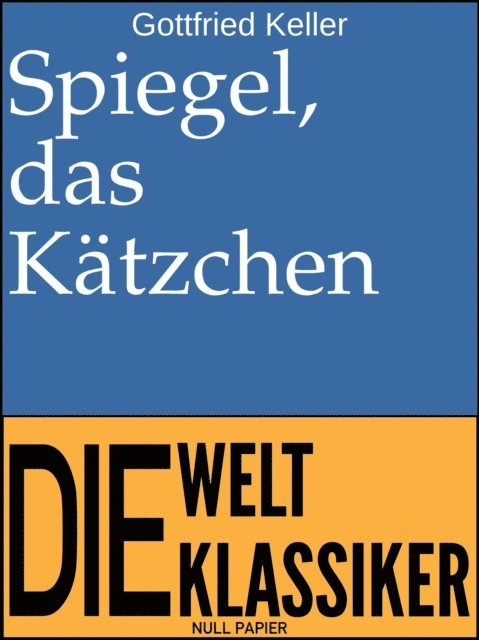 Gottfried Keller - Spiegel, das Kätzchen, E-bok