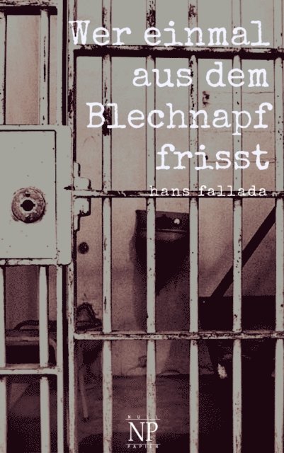 Hans Fallada - Wer einmal aus dem Blechnapf frisst, E-bok