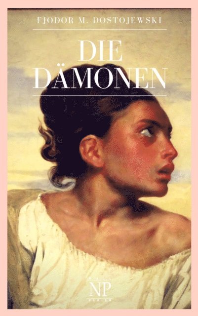 Fjodor Michailowitsch Dostojewski - Die Dämonen, E-bok