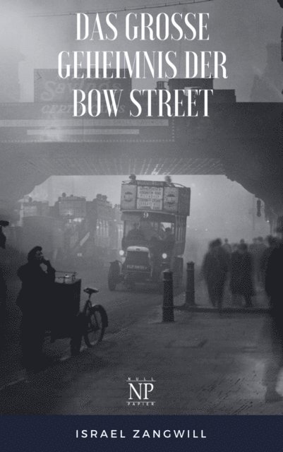 Israel Zangwill - Das große Geheimnis der Bow Street, E-bok