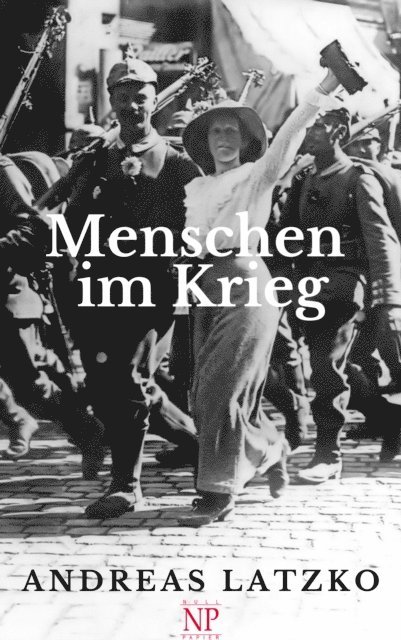Andreas Latzko - Menschen im Krieg, E-bok