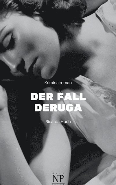Ricarda Huch - Der Fall Deruga, E-bok