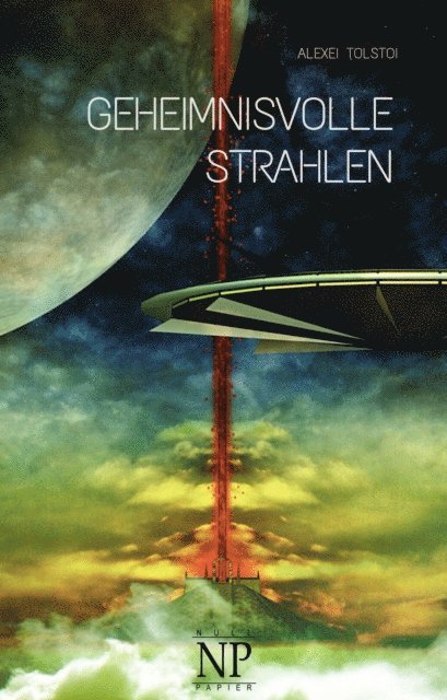 Alexei Tolstoi - Geheimnisvolle Strahlen, E-bok