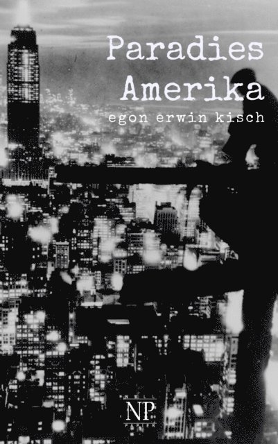 Egon Erwin Kisch - Paradies Amerika, E-bok