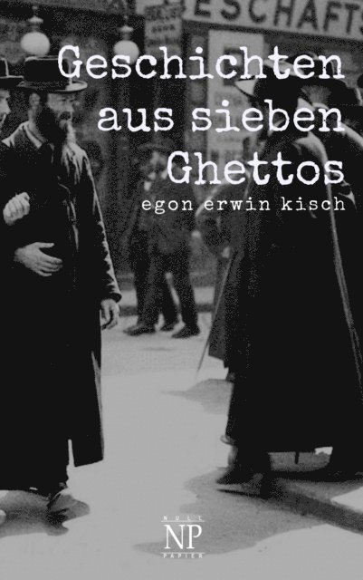 Egon Erwin Kisch - Geschichten aus sieben Ghettos, E-bok