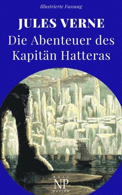 Jules Verne - Die Abenteuer des Kapitän Hatteras, E-bok