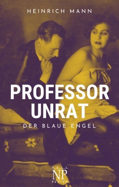 Heinrich Mann - Professor Unrat, E-bok