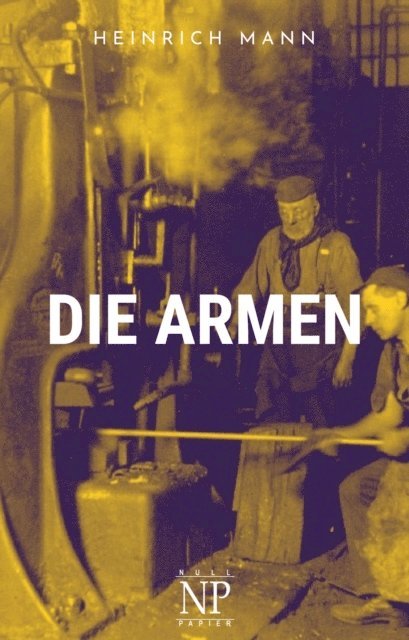Heinrich Mann - Die Armen, E-bok