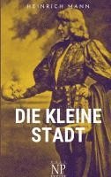 Heinrich Mann - Die kleine Stadt, Häftad