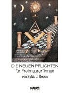 Sylvio J. Godon - Die Neuen Pflichten für Freimaurer*innen, Inbunden