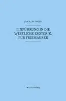 Jan A. M. Snoek - Einführung in die westliche Esoterik, für Freimaurer, Inbunden. Tillgänglighet: Lägg i varukorg