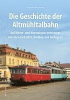 Leonhard Bergsteiner - Die Altmühltalbahn, Inbunden
