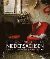Daniel Boberg - Verlassene Orte in Niedersachsen, Inbunden. Tillgänglighet: Lägg i varukorg