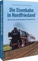 Manfred Diekenbrock, Daniel Michalsky - Die Eisenbahn in Nordfriesland, Inbunden