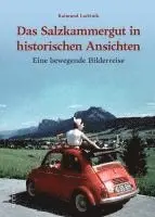 Raimund Locicnik - Das Salzkammergut in historischen Ansichten, Inbunden. Tillgänglighet: Lägg i varukorg
