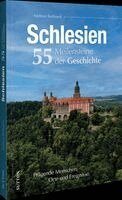 Andreas Bednarek - Schlesien. 55 Meilensteine der Geschichte, Inbunden