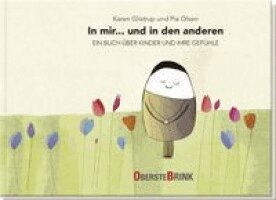 Karen Glistrup, Pia Olsen - In mir... und in den anderen - Ein Buch über Kinder und ihre Gefühle, Inbunden