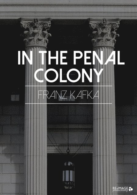 Franz Kafka - In the Penal Colony, E-bok