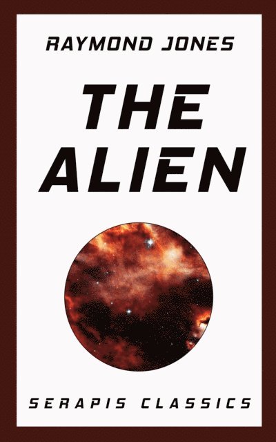 Raymond Jones - Alien (Serapis Classics), E-bok. Tillgänglighet: Lägg i varukorg