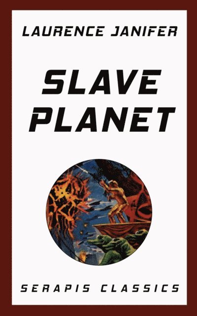 Laurence Janifer - Slave Planet (Serapis Classics), E-bok