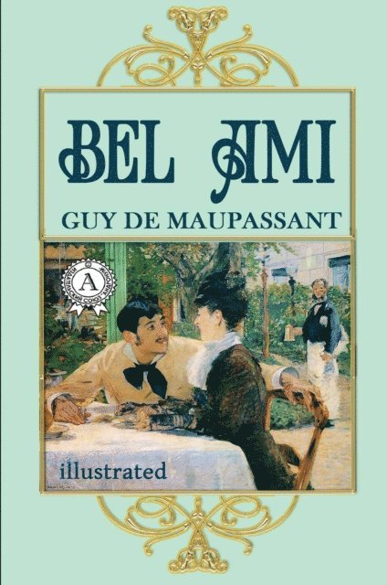 Guy de Maupassant - Bel Ami, E-bok