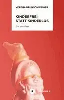 Verena Brunschweiger - Kinderfrei statt kinderlos, Häftad. Tillgänglighet: Lägg i varukorg
