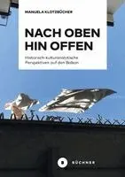Manuela-Susanne Klotzbücher - Nach oben hin offen, Häftad. Tillgänglighet: Lägg i varukorg