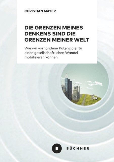 Christian Mayer - Die Grenzen meines Denkens sind die Grenzen meiner Welt, E-bok