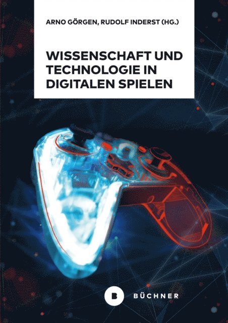 Rudolf Inderst, Arno Gorgen - Wissenschaft und Technologie in digitalen Spielen, E-bok