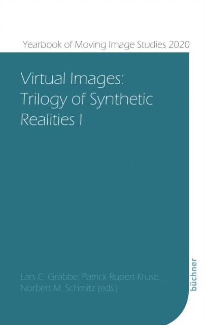 Norbert M. Schmitz, Patrick Rupert-Kruse, Lars C. Grabbe - Virtual Images, E-bok