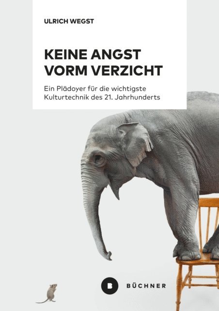 Ulrich Wegst - Keine Angst vorm Verzicht, E-bok