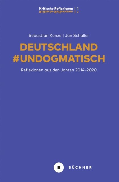 Jan Schaller, Sebastian Kunze, Frank Jacob - Deutschland #Undogmatisch, E-bok