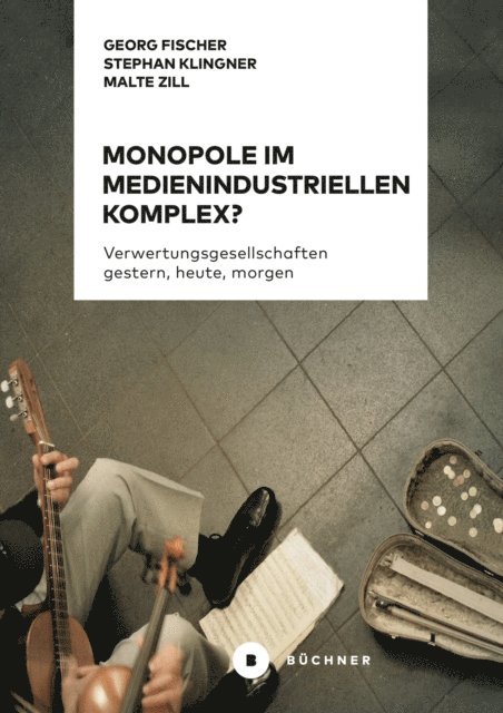 Malte Zill, Stephan Klingner, Georg Fischer - Monopole im medienindustriellen Komplex?, E-bok