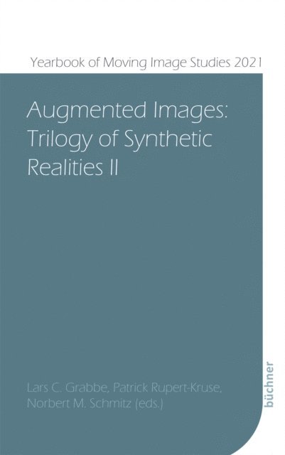 Norbert M. Schmitz, Patrick Rupert-Kruse, Lars C. Grabbe - Augmented Images, E-bok