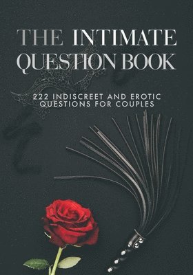 Stella Grey - The Intimate Question Book: 222 indiscreet and erotic questions for couples, Häftad. Tillgänglighet: Lägg i varukorg