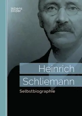 Heinrich Schliemann - Selbstbiographie, Häftad. Tillgänglighet: Lägg i varukorg