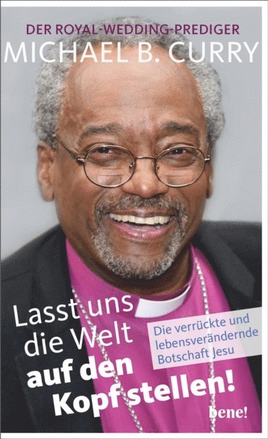 Michael B. Curry - Lasst uns die Welt auf den Kopf stellen!, E-bok