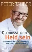 Peter Tauber - Du musst kein Held sein, Inbunden. Tillgänglighet: Lägg i varukorg