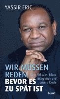 Yassir Eric - Wir müssen reden, bevor es zu spät ist, Inbunden