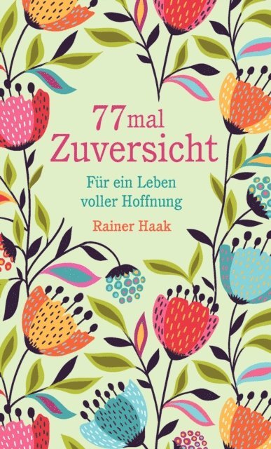 Rainer Haak - 77 mal Zuversicht, E-bok