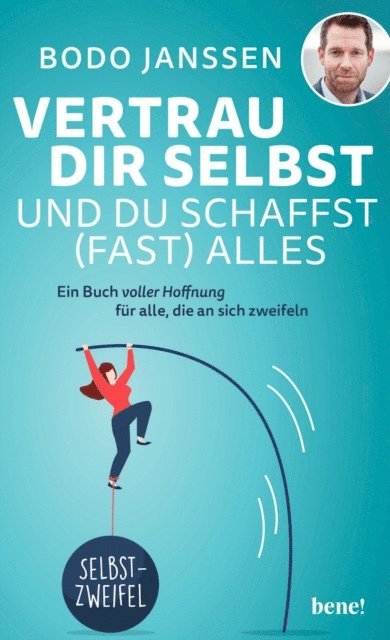 Bodo Janssen - Vertrau dir selbst und du schaffst (fast) alles, E-bok
