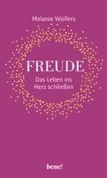 Melanie Wolfers - Freude - Das Leben ins Herz schließen, Inbunden. Tillgänglighet: Lägg i varukorg