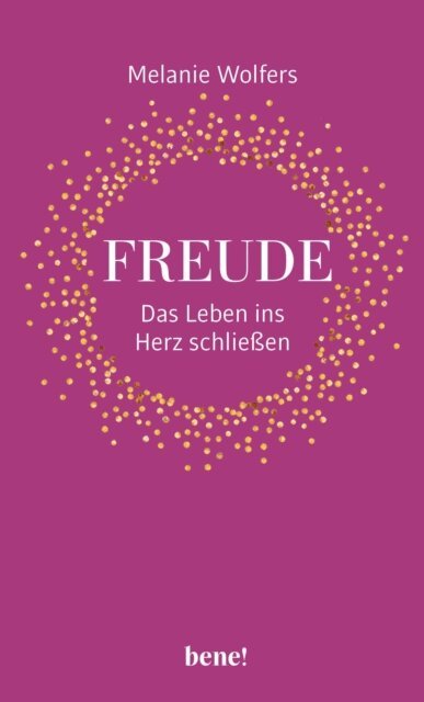 Melanie Wolfers - Freude - Das Leben ins Herz schlieen, E-bok. Tillgänglighet: Lägg i varukorg