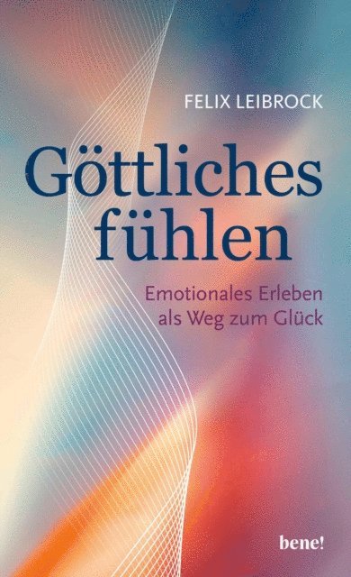Felix Leibrock - Göttliches fühlen, E-bok